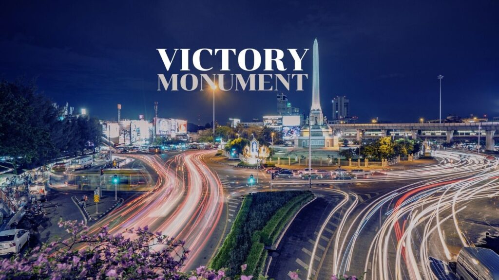Victory Monument อนุสาวรีย์ชัย สมรภูมิ